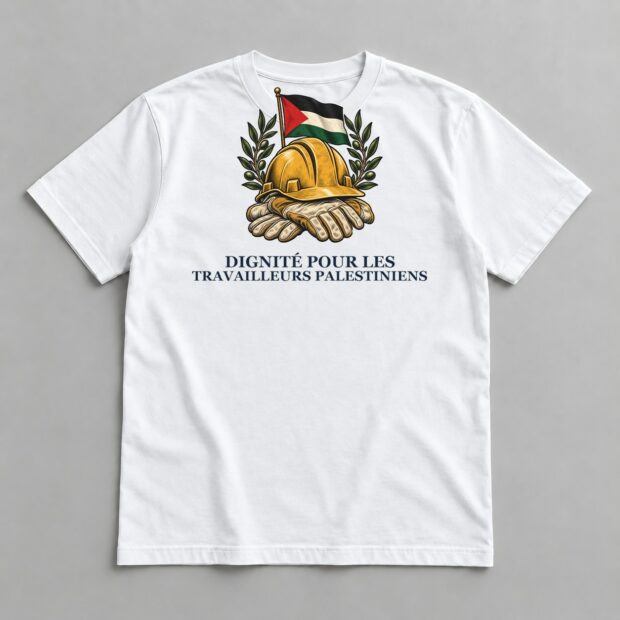 T-shirt « Dignité pour les travailleurs palestiniens »
